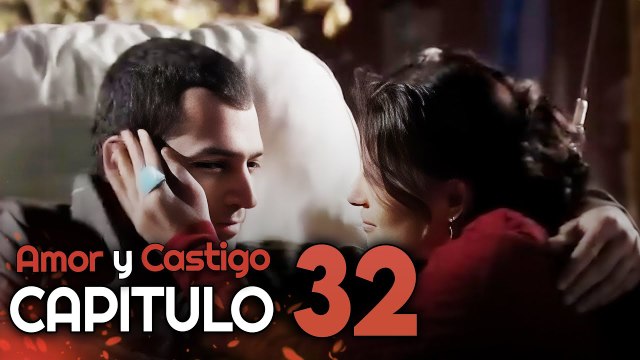 Amor y Castigo Capitulo 32 HD | Doblada En Español | Aşk ve Ceza