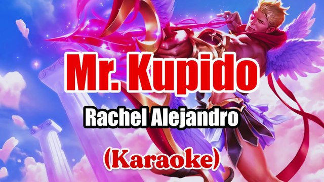 Mr. Kupido - Rachel Alejandro