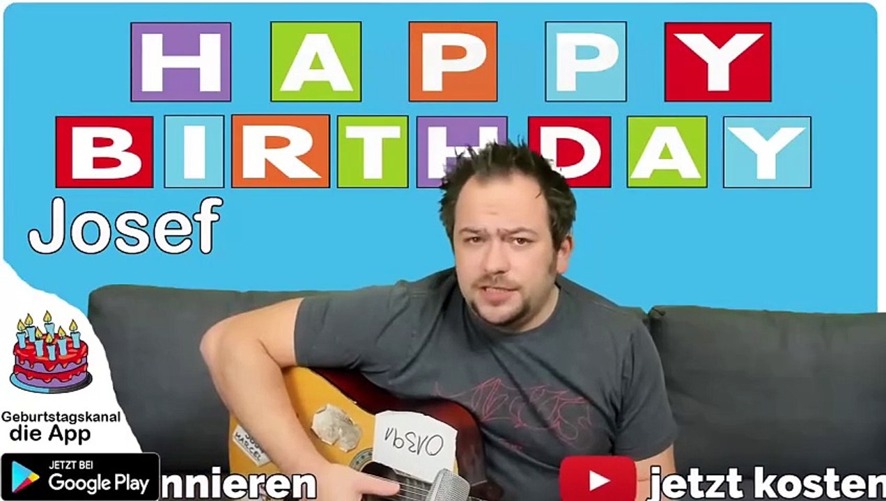 Happy Birthday, Josef! Geburtstagsgrüße an Josef