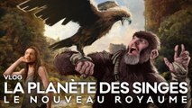 Vlog #752 - La Planète des Singes - Le Nouveau Royaume