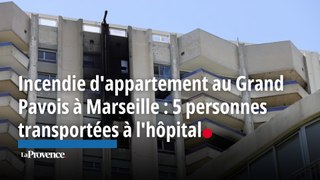 Incendie d'appartement au Grand Pavois à Marseille : cinq personnes transportées à l'hôpital