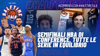 Halftime Talk | NBA Podcast | Semifinali #Nba di conference, tutte le serie in equilibrio - EP21
