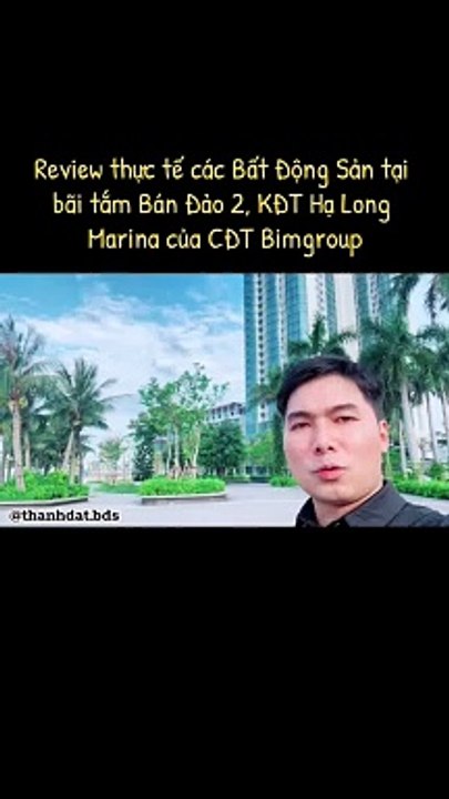 Review thực tế các Bất Động Sản tại bãi tắm Bán Đảo 2, KĐT Hạ Long Marina của CĐT Bimgroup @Thành Đạt Hạ Long