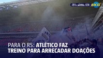 Atlético faz treino aberto para arrecadar doações