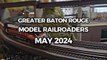 Greater Baton Rouge Model Railroaders (May 2024)