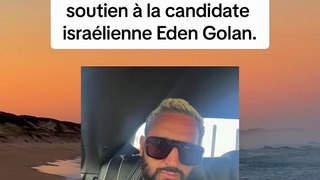 Cyril Hanouna a apporté son soutien à la candidate israélienne Eden Golan.