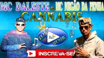 MC DALESTE E MC NEGÃO DA PENHA - CANNABIS ♪(LETRA DOWNLOAD)♫