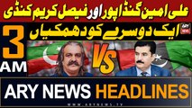 ARY News 3 AM Headlines 12th May 2024 | Ali Amin Gandapur vs Faisal Karim Kundi - Big News