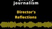 Director's Reflections | How to do quality journalism