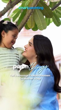 Parenthings: Tali's Message To Mom Pauleen On Mother's Day