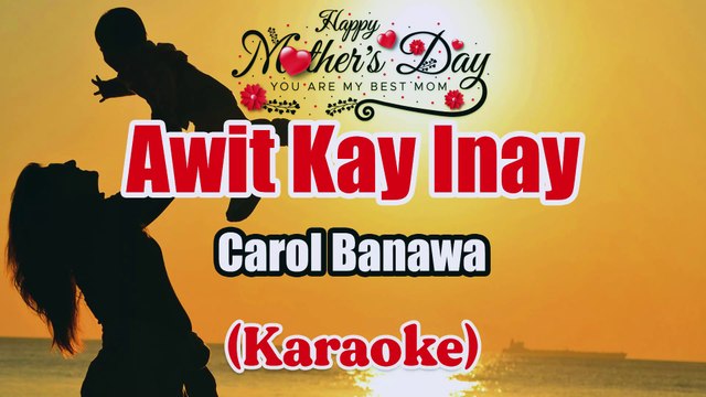 Awit Kay Inay - Carol Banawa