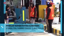 Perkuat Konektivitas Sumut, Tol Tebing Tinggi Diresmikan Presiden