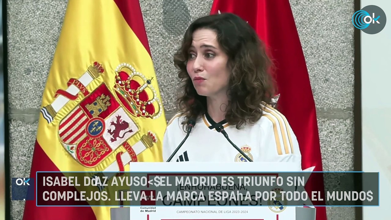 Isabel Díaz Ayuso: "El Madrid es triunfo sin complejos, lleva la marca España por todo el mundo"