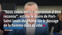 “Nous avons enfin l’impression d’être reconnu”, estime le maire de Port-Saint-Louis-du-Rhône sur le passage de la flamme dans sa ville