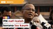 PRK KKB: Pemimpin Bersatu nafi PN kalah kerana isu perkauman