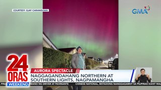 Naggagandahang northern at southern lights, nagpamangha | 24 Oras Weekend