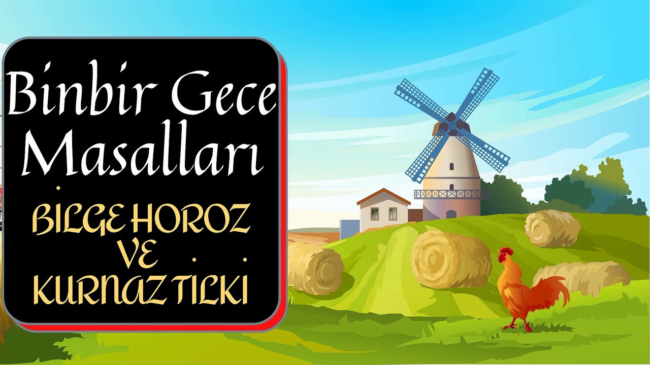 BİLGE HOROZ VE KURNAZ TİLKİ | Binbir Gece Masalları
