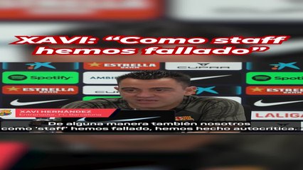 Xavi autocrítico con los suyos como nunca le habíamos visto: "Hemos fallado"