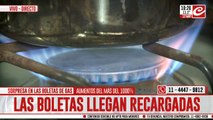 Las facturas de gas llegarán con aumentos de hasta 1.000%