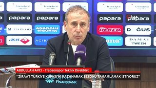 Abdullah Avcı'dan Ziraat Türkiye Kupası sözleri: Hedeflerimize doğru ilerliyoruz
