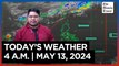 Today's Weather, 4 A.M. | May 13, 2024