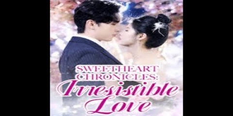 Sweetheart Chronicles, irresistible love