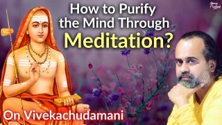 How to purify the mind through meditation? || Acharya Prashant, on Vivekachudamani (2018)