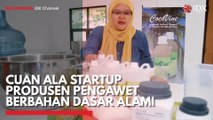 Cuan ala Startup Produsen Pengawet Berbahan Dasar Alami