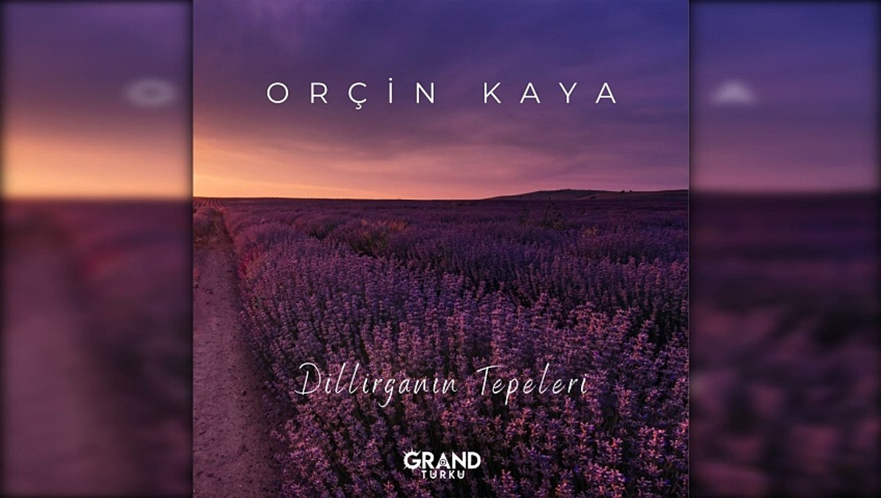 Orçin Kaya - Dillirganın Tepeleri