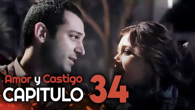 Amor y Castigo Capitulo 34 HD | Doblada En Español | Aşk ve Ceza