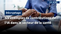 Six exemples de contributions de l'IA dans le secteur de la santé