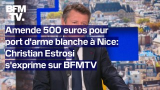 Christian Estrosi s'exprime sur l'expérimentation d'une amende de 500 euros pour port d'arme blanche à Nice