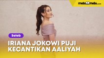 Iriana Jokowi Puji Kecantikan Aaliyah Massaid, Netizen: Ngeri Ibu Negara Dihujat Sebelah
