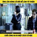 Review Phim - Ông Lão Dùng Cả Đời Làm Từ Thiện Cuối Cùng Ra Đi 1 Cách Cô Độc