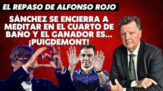 Alfonso Rojo: “Sánchez se encierra a meditar en el cuarto de baño y el ganador es… ¡Puigdemont!”