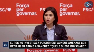 El PSC no investirá a Puigdemont aunque amenace con retirar su apoyo Sánchez Que le quede muy claro”