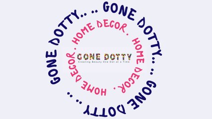 Gone Dotty - Home Decor (Creating Beauty One Dot at a Time)