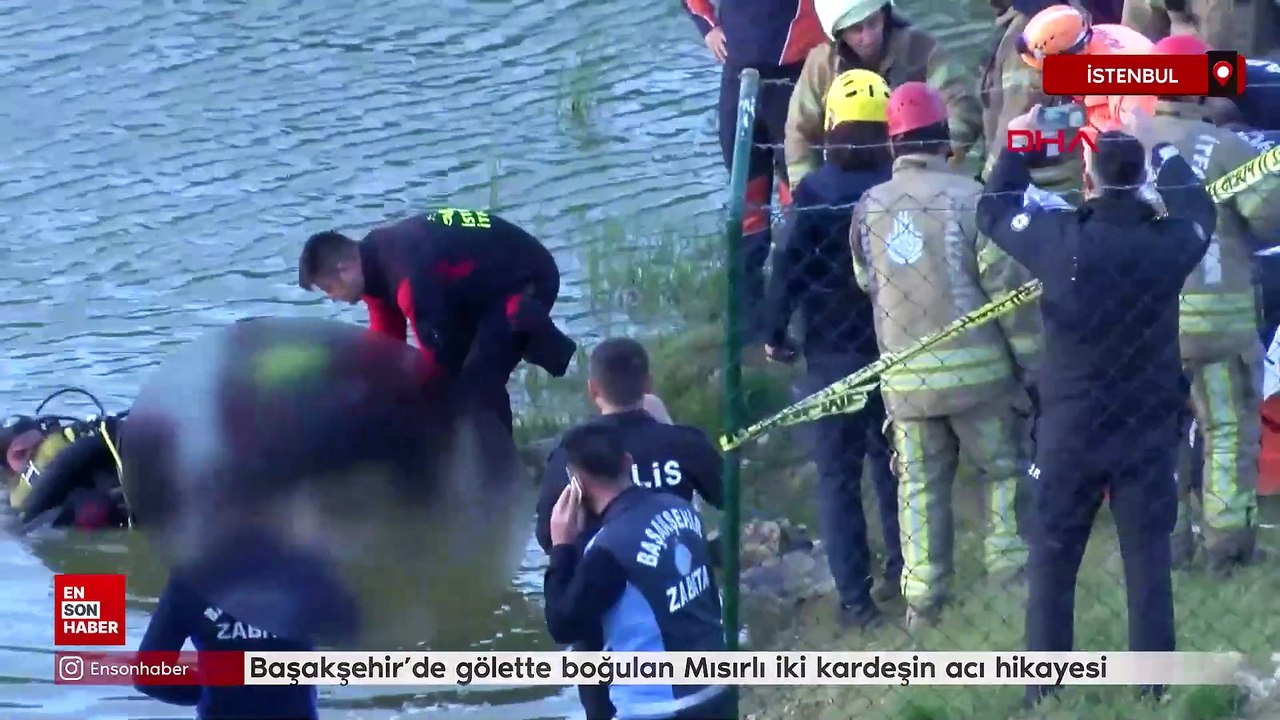 Başakşehir'de gölette boğulan Mısırlı iki kardeşin acı hikayesi