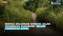 Warga Keluhkan Kondisi Jalan Sidamulya Sukabumi: Belum Tersentuh Aspal