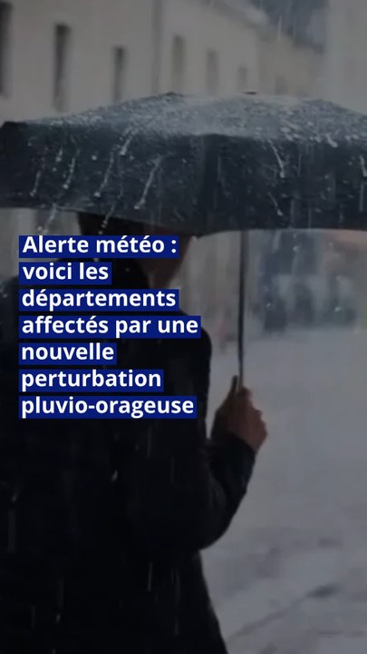 Alerte météo : voici les départements affectés par une nouvelle perturbation pluvio-orageuse