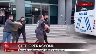 Bursa'da 'çağrı merkezi' çetesine operasyon