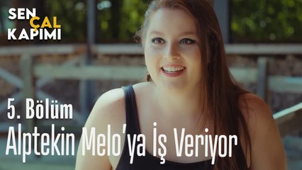 Alptekin Melo'yu İşe Alıyor - Sen Çal Kapımı 5. Bölüm