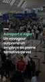 Aéroport d'Alger : Un voyageur surprend un employé en pleine tentative de vol