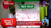 Fresh fruit salad, puwede na ring palamig! | Dapat Alam Mo!