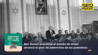 Ben Gurion proclama el estado de Israel: arranca el plan de exterminio de los palestinos