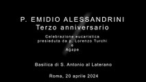 P. Emidio Alessandrini - Terzo anniversario: Messa celebrata da p. Lorenzo Turchi e agape (20 aprile 2024) / Fr. Emidio Alessandrini - Third anniversary: Mass celebrated by Fr. Lorenzo Turchi and agape (April 20, 2024)