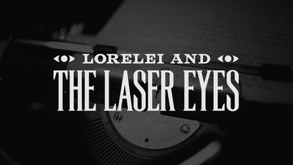 Lorelei and the Laser Eyes - Trailer de lancement