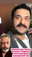 Hasan Can Kaya'dan 'Veteran komedyen' polemiğinde geri adım!