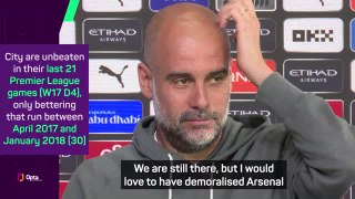 'I wish I could demoralise Arsenal' - Guardiola