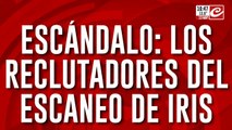 Escándalo: los reclutadores del escaneo de iris